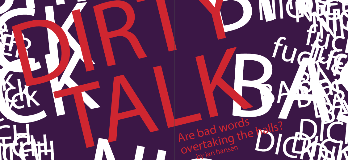 Dirty Talk: Are Bad Words Taking Over The Halls?