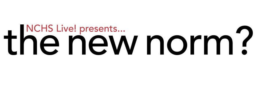 NCHS Live! presents the new norm?